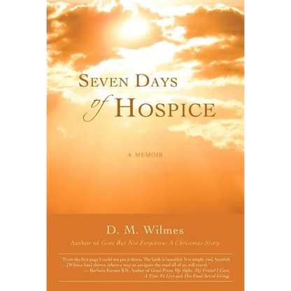 Seven Days of Hospice: A Memoir - Hardcover