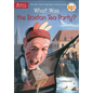 What Was the Boston Tea Party? - Hardcover
