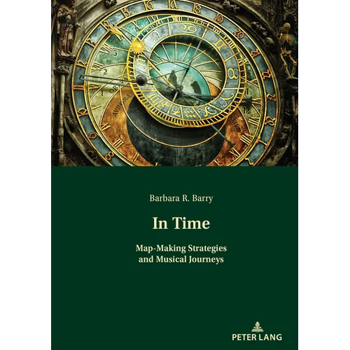 In Time: Map-Making Strategies and Musical Journeys - Hardcover