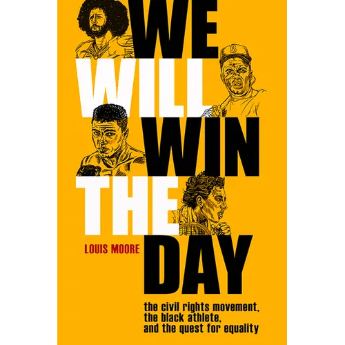 We Will Win the Day: The Civil Rights Movement, the Black Athlete, and the Quest for Equality - Paperback