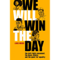 We Will Win the Day: The Civil Rights Movement, the Black Athlete, and the Quest for Equality - Paperback