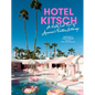 Hotel Kitsch: A Pretty Cool Tour of America's Fantasy Getaways - Hardcover