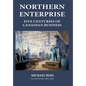 Northern Enterprise: Five Centuries of Canadian Business - Hardcover