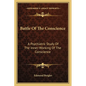 Battle Of The Conscience: A Psychiatric Study Of The Inner-Working Of The Conscience - Paperback