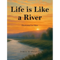 Life Is Like A River (Illustrated for Men) - Hardcover