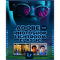 Adobe Photoshop Lightroom Classic 2024: A Comprehensive Guide to Professional Photo Editing - Paperback