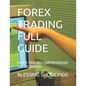Forex Trading Full Guide: Forex Trading Comprehensive for Beginners - Paperback