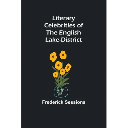 Literary Celebrities of the English Lake-District - Paperback