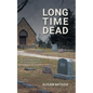 Long Time Dead: My Investigation into the Unsolved Murder of Ralph Wilson Snair - Paperback