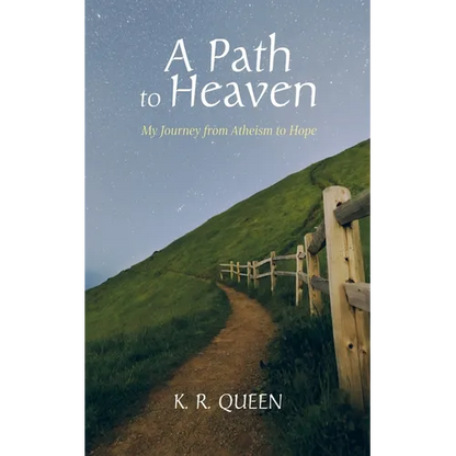 A Path to Heaven: My Journey from Atheism to Hope - Hardcover