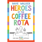 Heroes of the Coffee Rota: Even More Dave Walker Guide to the Church Cartoons - Paperback