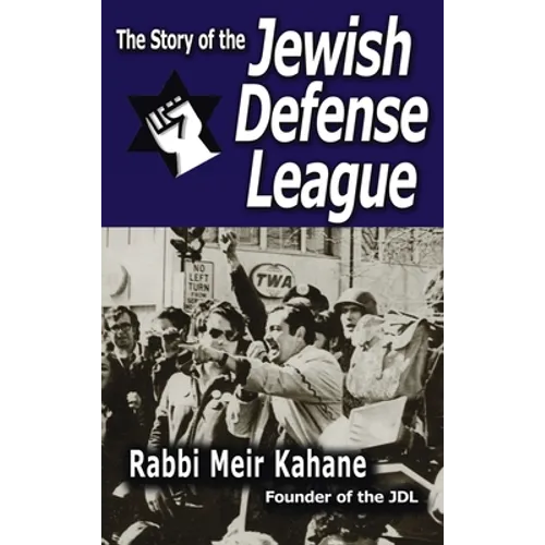 The Story of the Jewish Defense League by Rabbi Meir Kahane - Hardcover