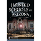 Haunted Schools of Arizona - Paperback