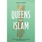 Queens of Islam: The Muslim World's Historic Women Rulers - Paperback