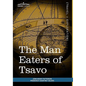 The Man Eaters of Tsavo: And Other East African Adventures - Hardcover