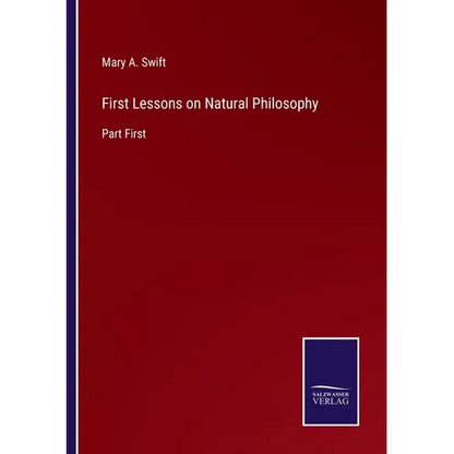 First Lessons on Natural Philosophy: Part First - Paperback