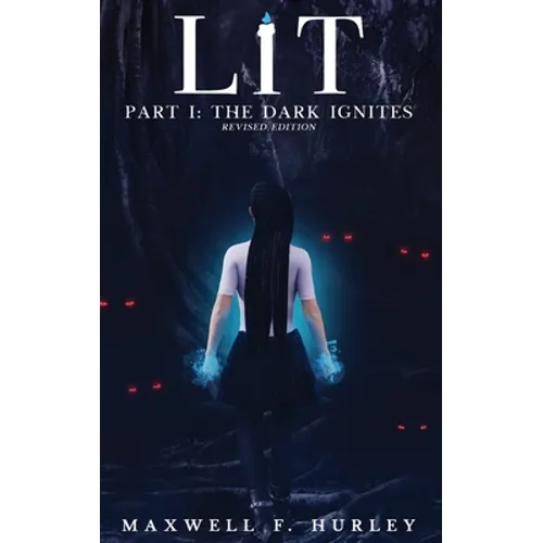LiT: Part 1 - The Dark Ignites (Hardback) - Hardcover