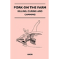 Pork on the Farm - Killing, Curing and Canning - Paperback