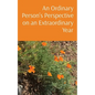 An Ordinary Person's Perspective on an Extraordinary Year - Paperback
