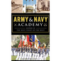Army and Navy Academy: History of the West Point of the West - Hardcover
