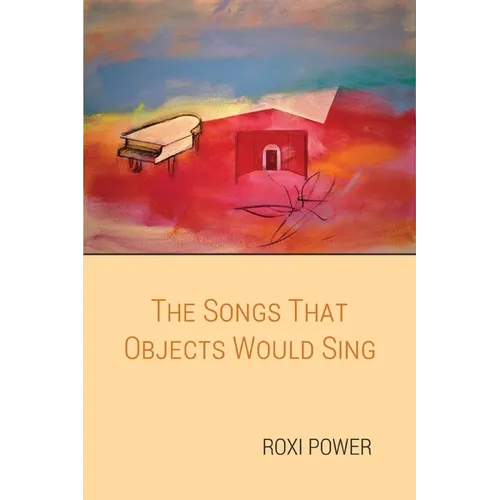The Songs that Objects Would Sing - Paperback