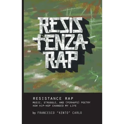 Resistenza Rap: Music, struggle, and (perhaps) poetry / How hip-hop changed my life - Paperback
