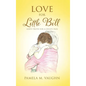 Love for Little Bill: God's Truth for a Child's Pain - Hardcover