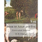 Book of Adam and Eve: Illustrated Edition (First and Second Book) - Paperback