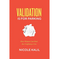 Validation Is For Parking: How Women Can Beat the Confidence Con - Hardcover
