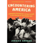Encountering America: Humanistic Psychology, Sixties Culture, and the Shaping of the Modern Self - Paperback