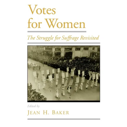 Votes for Women: The Struggle for Suffrage Revisited - Hardcover
