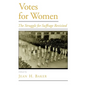 Votes for Women: The Struggle for Suffrage Revisited - Hardcover