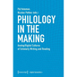 Philology in the Making: Analog/Digital Cultures of Scholarly Writing and Reading - Paperback