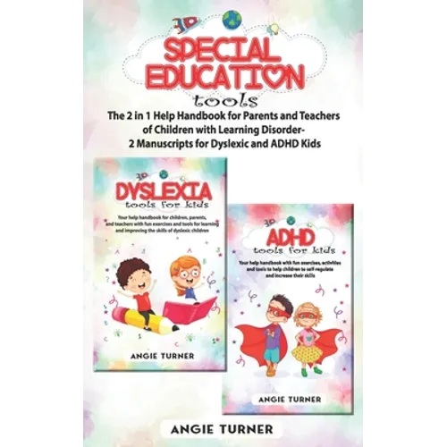 Special Education Tools: The 2 in 1 Help Handbook for Parents and Teachers of Children with Learning Disorders - 2 Manuscripts - Paperback