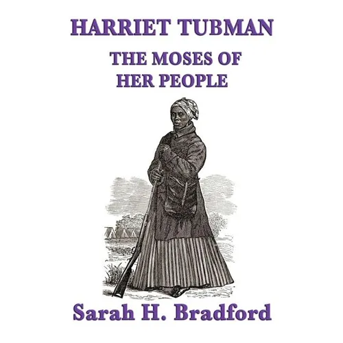 Harriet Tubman, the Moses of Her People - Hardcover
