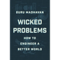 Wicked Problems: How to Engineer a Better World - Hardcover