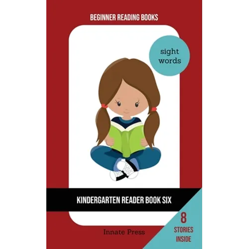 Kindergarten Reader Book Six: Sight Word Focus - Paperback