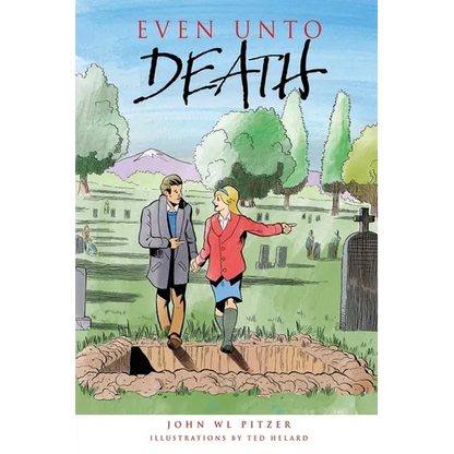 Even Unto Death: An examination of life, aging, death, life beyond death, and life now! - Paperback