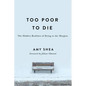 Too Poor to Die: The Hidden Realities of Dying in the Margins - Paperback