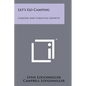 Let's Go Camping: Camping and Christian Growth - Paperback