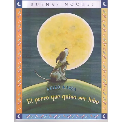 El Perro Que Quiso Ser Lobo = The Dog Who Cried Wolf - Paperback