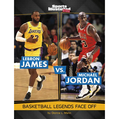 Lebron James vs. Michael Jordan: Basketball Legends Face Off - Hardcover