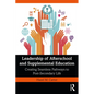Leadership of Afterschool and Supplemental Education: Creating Seamless Pathways to Post-Secondary Life - Paperback