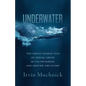 Underwater: The Greed-Soaked Tale of Sexual Abuse in USA Swimming and Around the Globe - Paperback