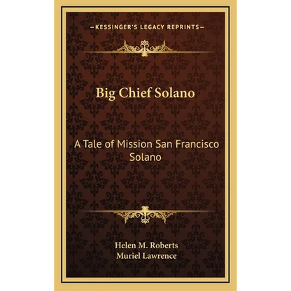 Big Chief Solano: A Tale of Mission San Francisco Solano - Hardcover