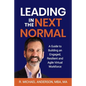 Leading in the Next Normal: A Guide to Building an Engaged, Resilient and Agile Virtual Workforce - Paperback