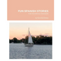 Fun Spanish Stories: For Advanced Readers - Paperback