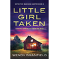 Little Girl Taken: An absolutely gripping and heart-pounding crime thriller - Paperback