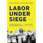 Labor Under Siege: Big Bob McEllrath and the Ilwu's Fight for Organized Labor in an Anti-Union Era - Paperback