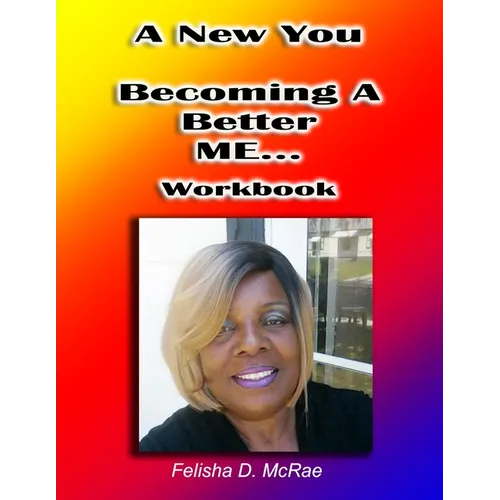 A New You--Becoming A Better Me...Workbook - Paperback